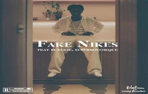 blaqbonez fake nike|Blaqbonez – Fake Nikes ft. Blxckie, Cheque .